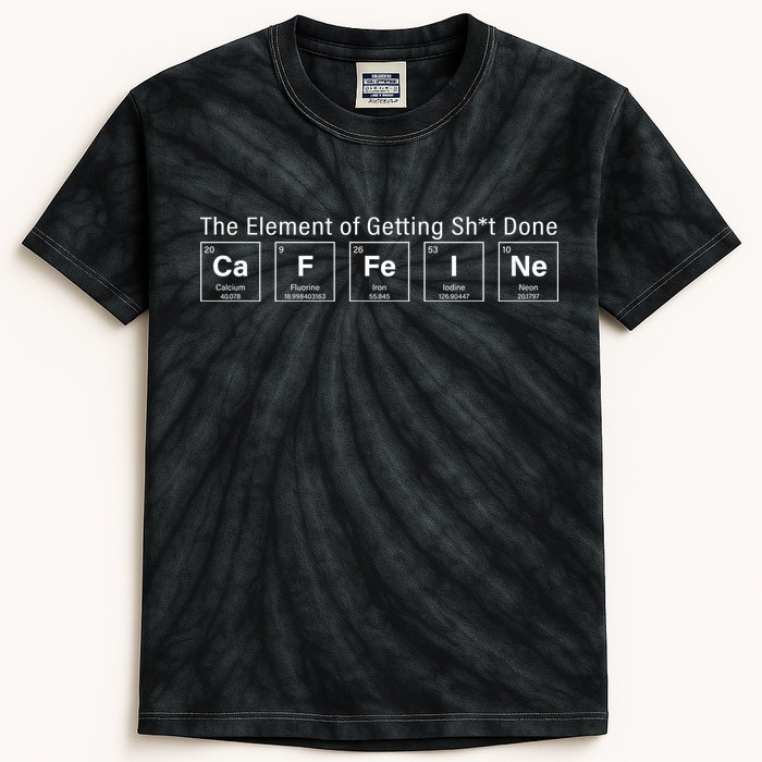 Caffeine The Element Of Getting Shit Done Kids Tie-Dye T-Shirt