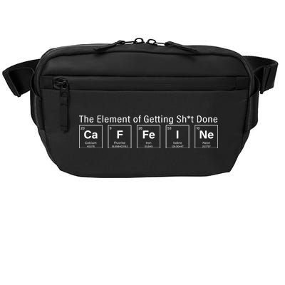 Caffeine The Element Of Getting Shit Done Crossbody Pack