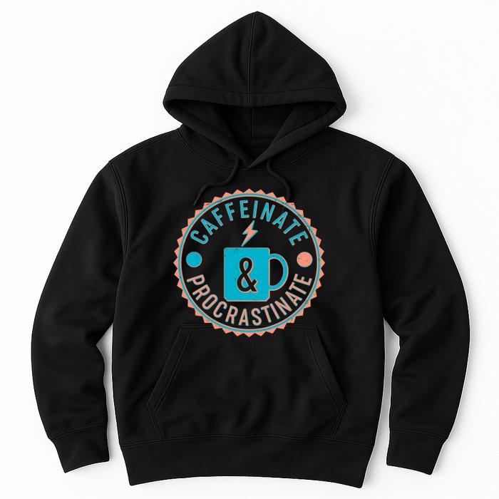 Caffinate & Procrastinate Hoodie