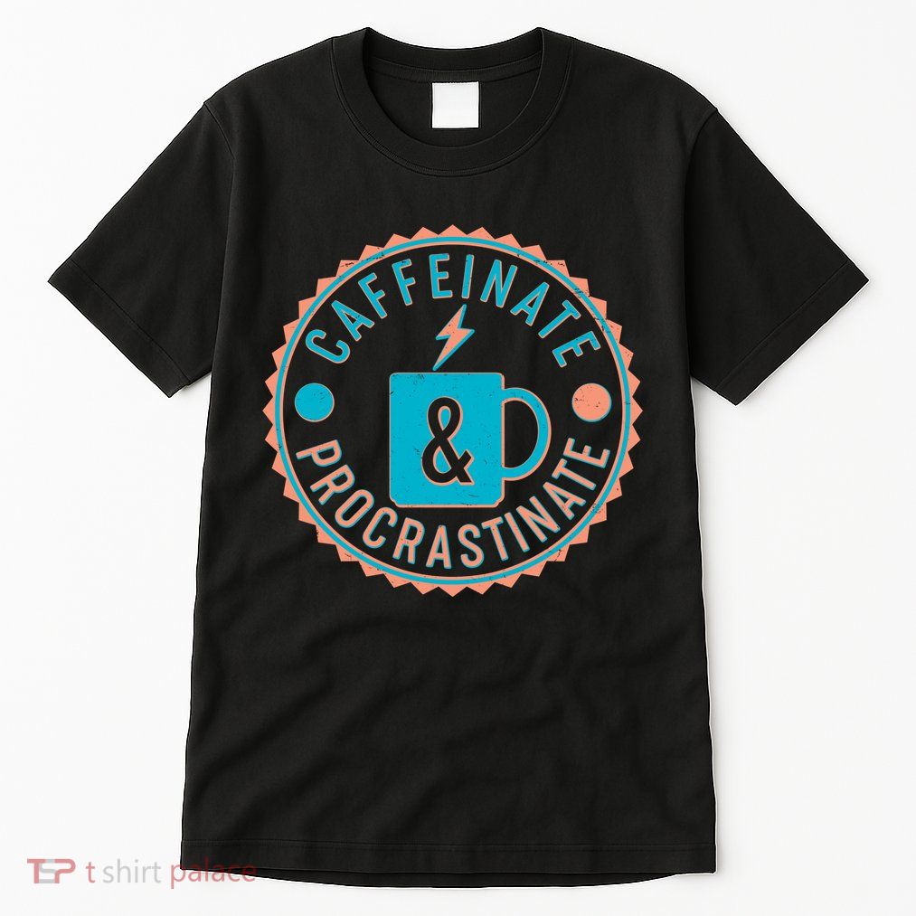 Caffinate & Procrastinate Tall T-Shirt