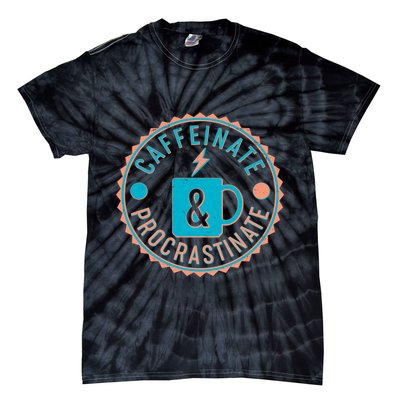 Caffinate & Procrastinate Tie-Dye T-Shirt