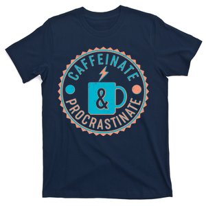 Caffinate & Procrastinate T-Shirt