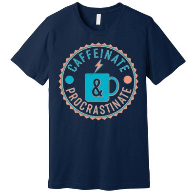 Caffinate & Procrastinate Premium T-Shirt