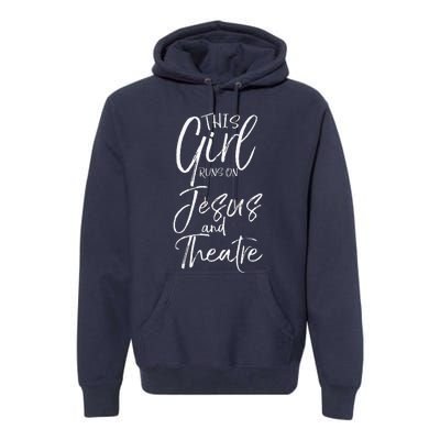 Christian Acting Gift This Runs On Jesus And Theatre Premium Hoodie