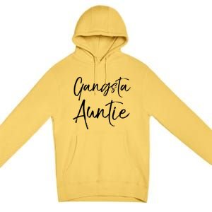 Cute Aunt Gift From Niece And Nephew Funny Gift Gangsta Auntie Gift Premium Pullover Hoodie