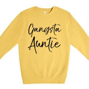 Cute Aunt Gift From Niece And Nephew Funny Gift Gangsta Auntie Gift Premium Crewneck Sweatshirt