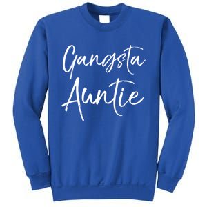 Cute Aunt Gift From Niece And Nephew Funny Gift Gangsta Auntie Gift Sweatshirt