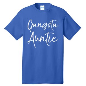 Cute Aunt Gift From Niece And Nephew Funny Gift Gangsta Auntie Gift Tall T-Shirt