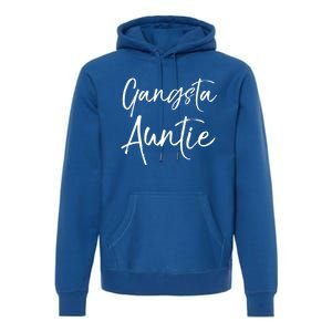 Cute Aunt Gift From Niece And Nephew Funny Gift Gangsta Auntie Gift Premium Hoodie