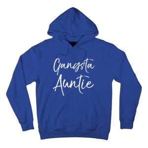 Cute Aunt Gift From Niece And Nephew Funny Gift Gangsta Auntie Gift Tall Hoodie