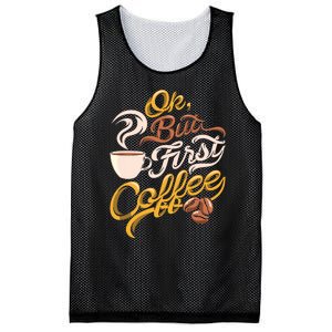 Caffeine Addict Gift OK But First Coffee Mesh Reversible Basketball Jersey Tank