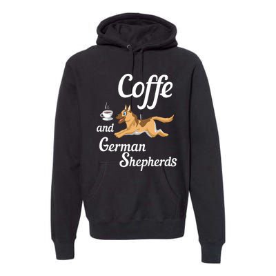 Coffee And German Shepherds Premium Hoodie