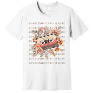 Come And Get Your Love Floral Guardian Music Premium T-Shirt