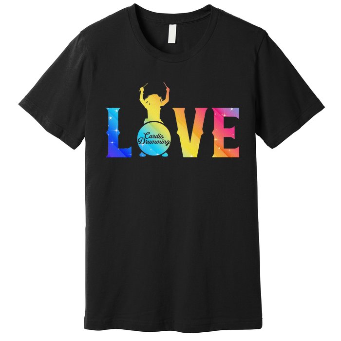 Cardio And Gym Colored Love Cardio Drumming Premium T-Shirt