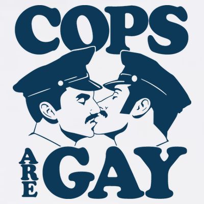 COPS ARE GAY T-Shirt