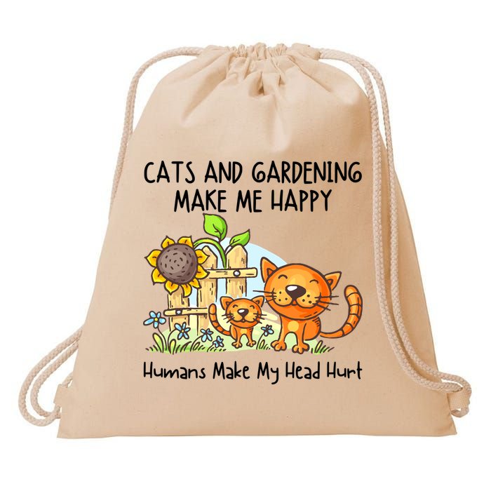 Cats And Gardening Make Me Happy Humans Make My Head Hurt Drawstring Bag