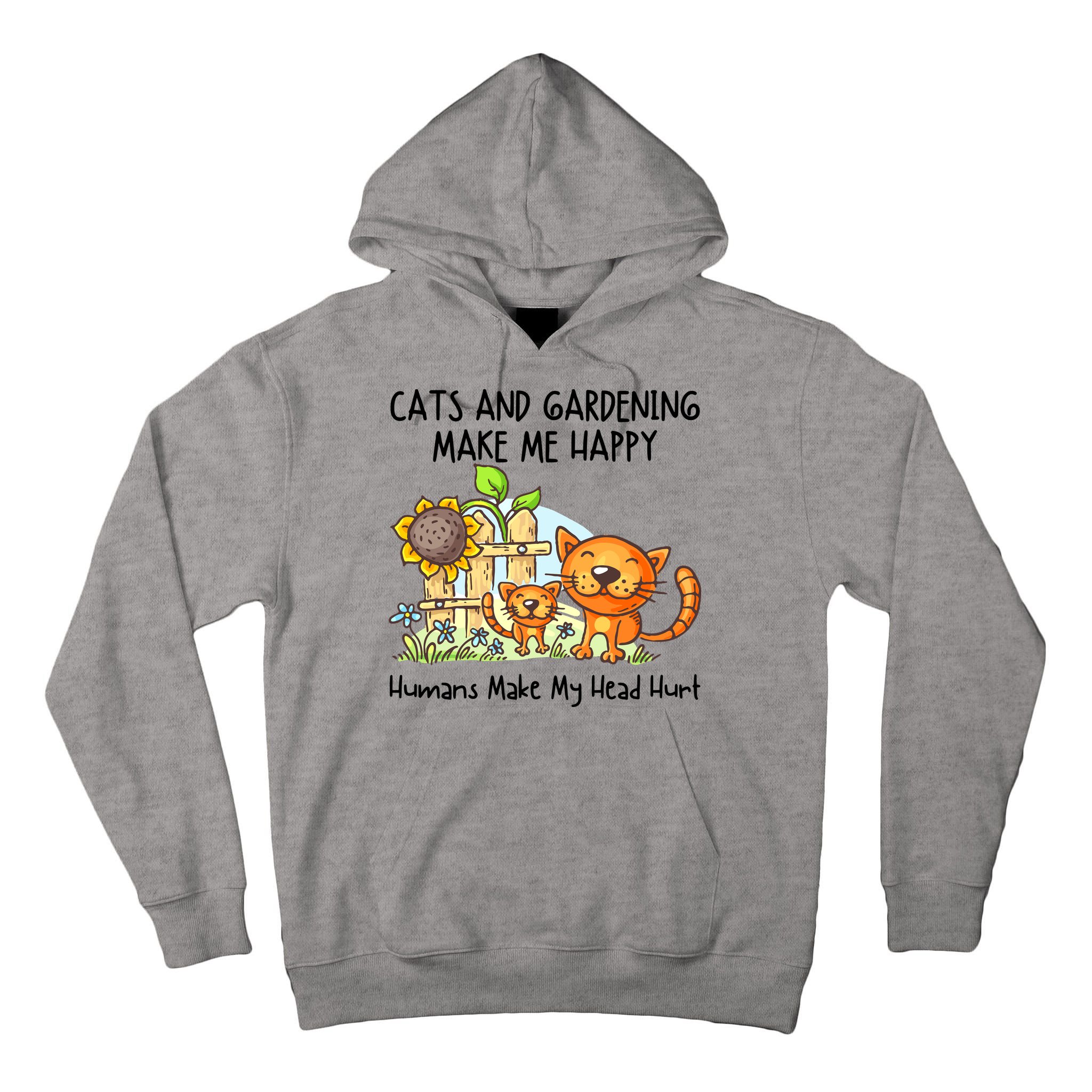 Cats And Gardening Make Me Happy Humans Make My Head Hurt Tall Hoodie