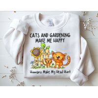 Cats And Gardening Make Me Happy Humans Make My Head Hurt Sweatshirt