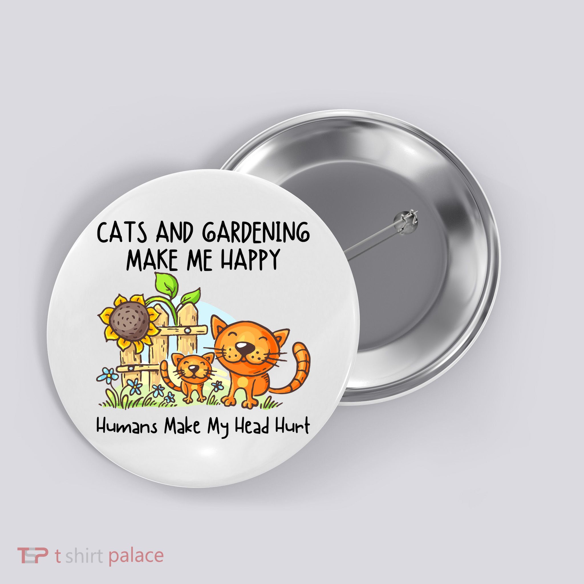 Cats And Gardening Make Me Happy Humans Make My Head Hurt Button