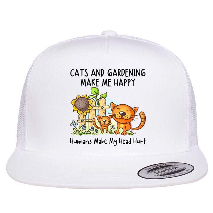 Cats And Gardening Make Me Happy Humans Make My Head Hurt Flat Bill Trucker Hat