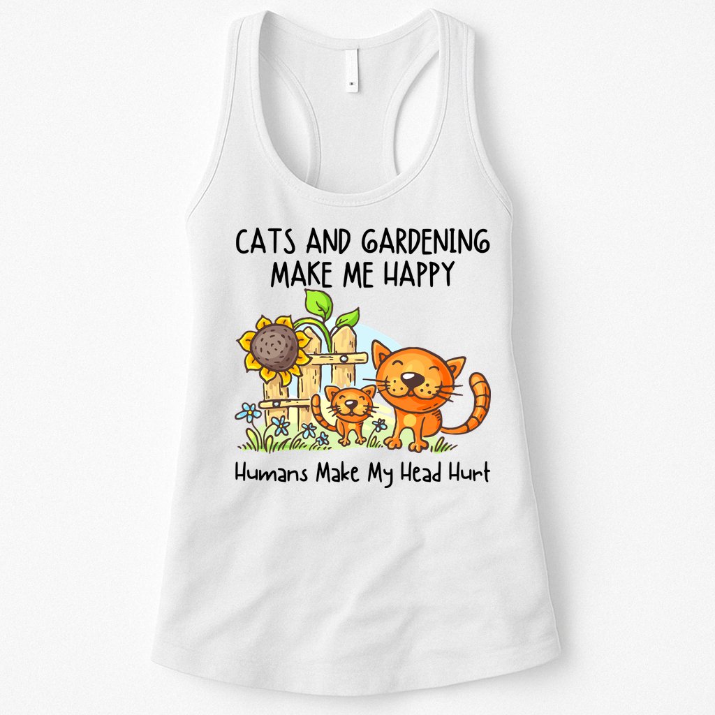 Cats And Gardening Make Me Happy Humans Make My Head Hurt Womens Tank Top