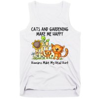 Cats And Gardening Make Me Happy Humans Make My Head Hurt Tank Top