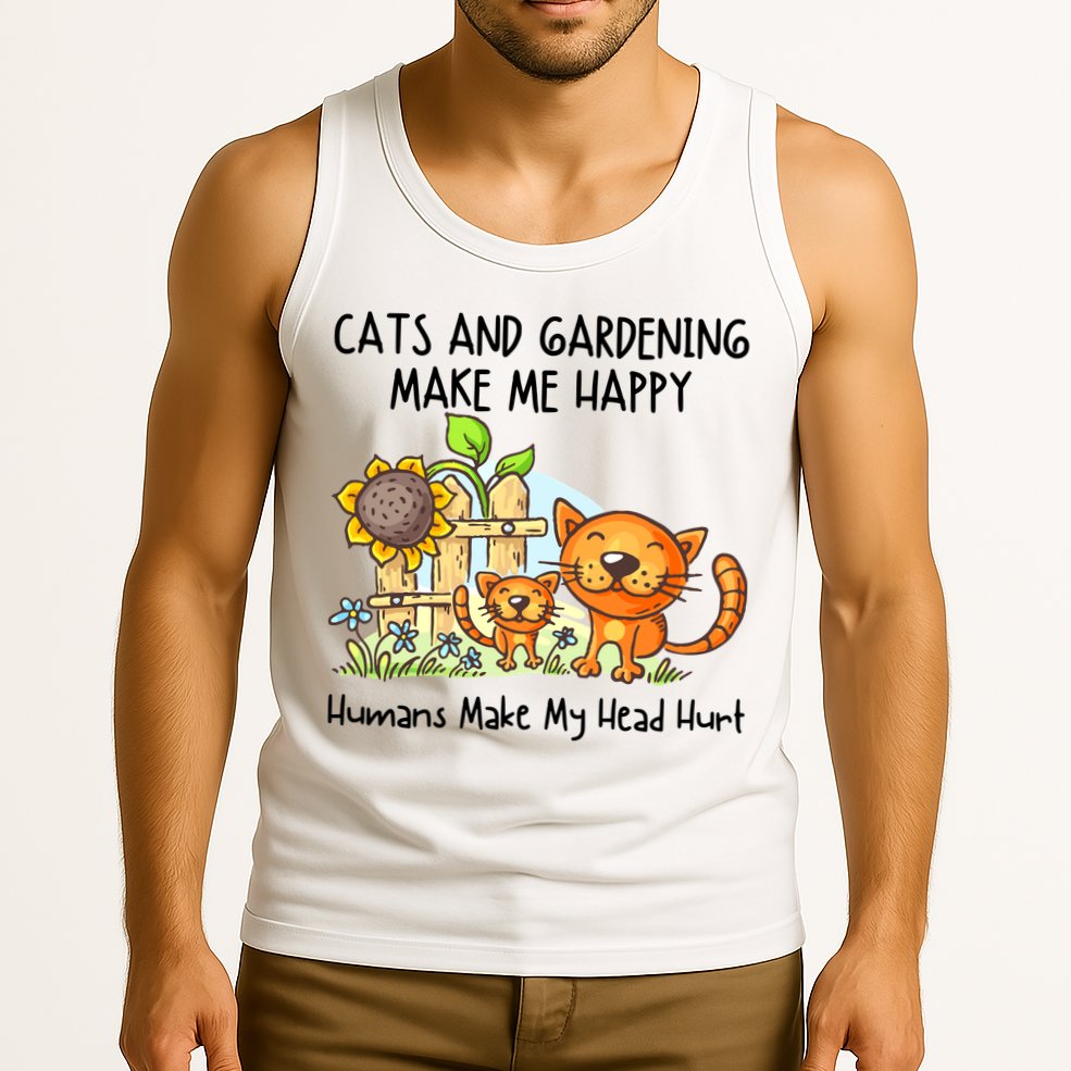 Cats And Gardening Make Me Happy Humans Make My Head Hurt Tank Top