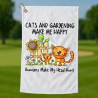Cats And Gardening Make Me Happy Humans Make My Head Hurt Golf Towel
