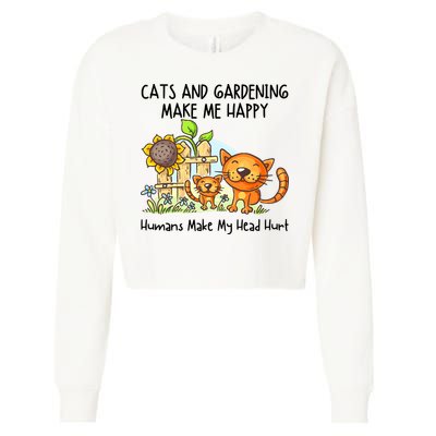 Cats And Gardening Make Me Happy Humans Make My Head Hurt Cropped Pullover Crew
