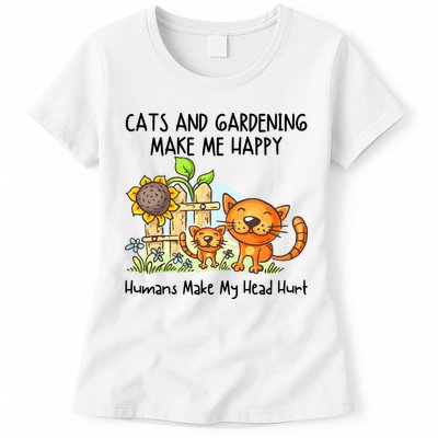 Cats And Gardening Make Me Happy Humans Make My Head Hurt Womens T-Shirt