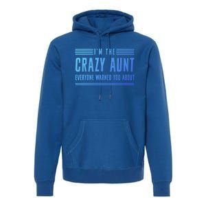 Crazy Aunt Gift For Sisters And Proud Aunts Gift Premium Hoodie