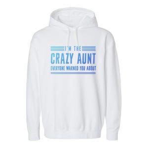 Crazy Aunt Gift For Sisters And Proud Aunts Gift Garment-Dyed Fleece Hoodie