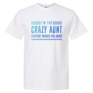 Crazy Aunt Gift For Sisters And Proud Aunts Gift Garment-Dyed Heavyweight T-Shirt