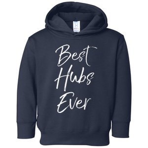 Cute Anniversary Gift For Husband From Wife Best Hubs Ever Toddler Hoodie