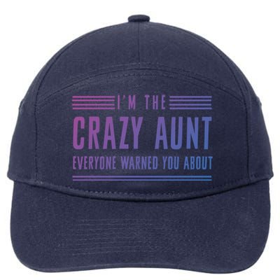 Crazy Aunt Gift For Sisters And Proud Aunts Gift 7-Panel Snapback Hat