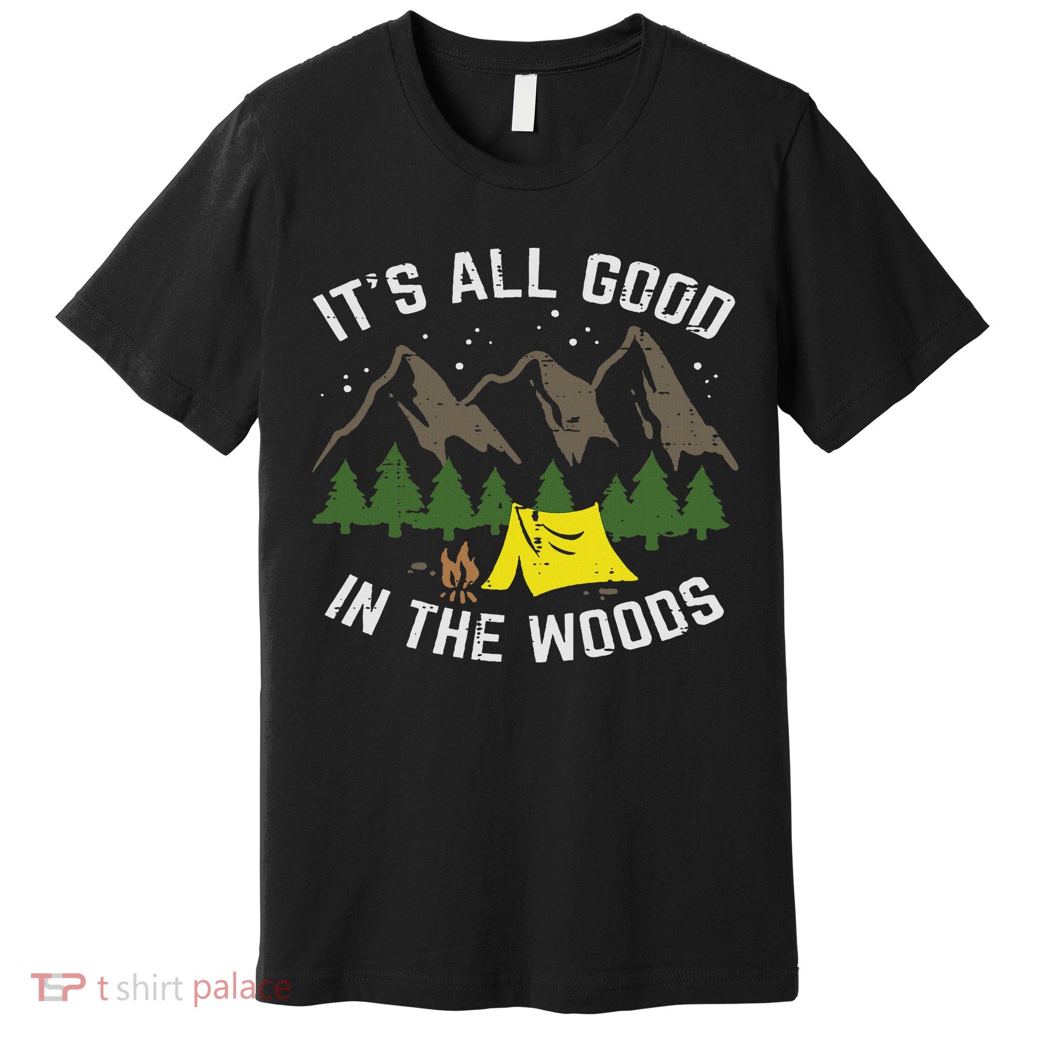 Camping All Good In The Woods Hiking Camper Women Premium T-Shirt