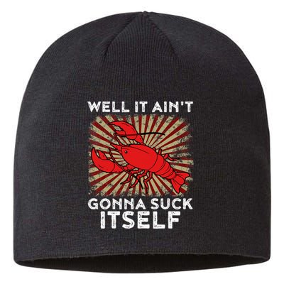 Crawfish Aint Gonna Suck Itself Crawfish Boil Sustainable Beanie