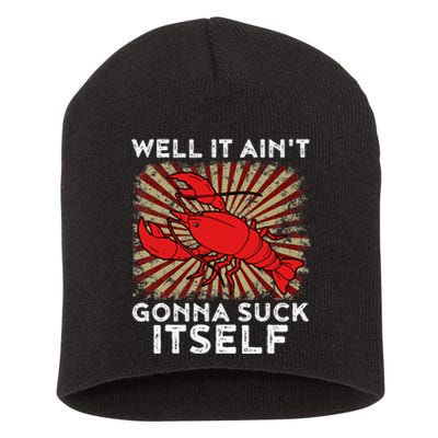 Crawfish Aint Gonna Suck Itself Crawfish Boil Short Acrylic Beanie