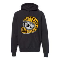 Caffeine And Gasoline Premium Hoodie