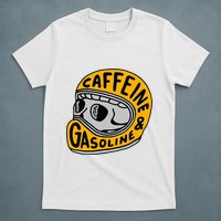 Caffeine And Gasoline T-Shirt