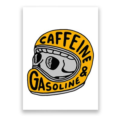 Caffeine And Gasoline Poster