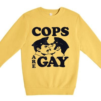 Cops Are Gay LGBT Funny Apparel Premium Crewneck Sweatshirt