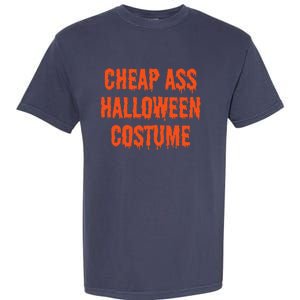 Cheap Ass Halloween Costume Funny Halloween Garment-Dyed Heavyweight T-Shirt