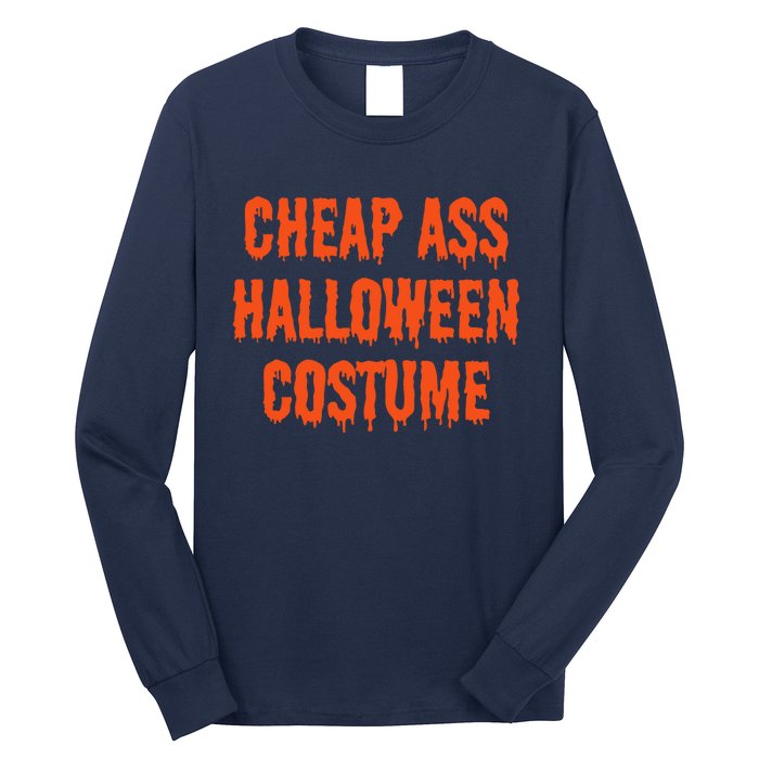 Cheap Ass Halloween Costume Funny Halloween Long Sleeve Shirt