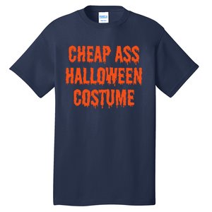 Cheap Ass Halloween Costume Funny Halloween Tall T-Shirt