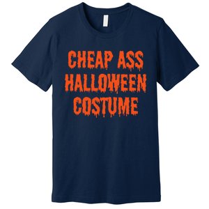 Cheap Ass Halloween Costume Funny Halloween Premium T-Shirt