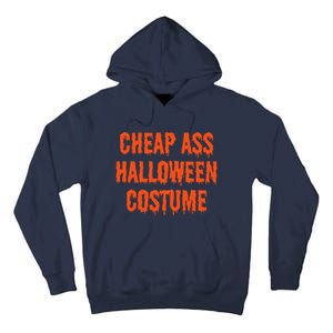 Cheap Ass Halloween Costume Funny Halloween Tall Hoodie