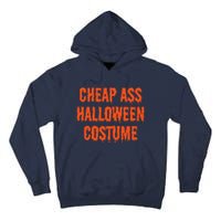 Cheap Ass Halloween Costume Funny Halloween Tall Hoodie