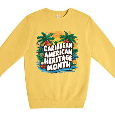 Caribbean American Heritage Month Gift Premium Crewneck Sweatshirt