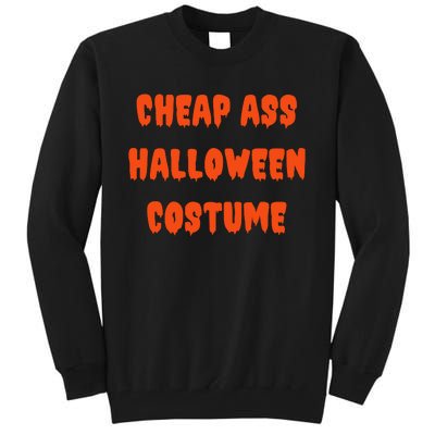 Cheap Ass Halloween Costume Funny Halloween Tall Sweatshirt